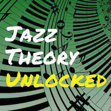 Jazz Theory Unlocked