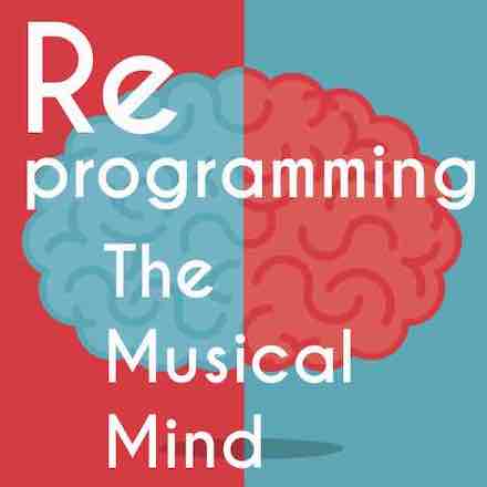 Reprograming the Musical Mind Course